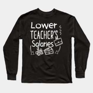 Lower Teacher Salaries Abroad - Cool Long Sleeve T-Shirt